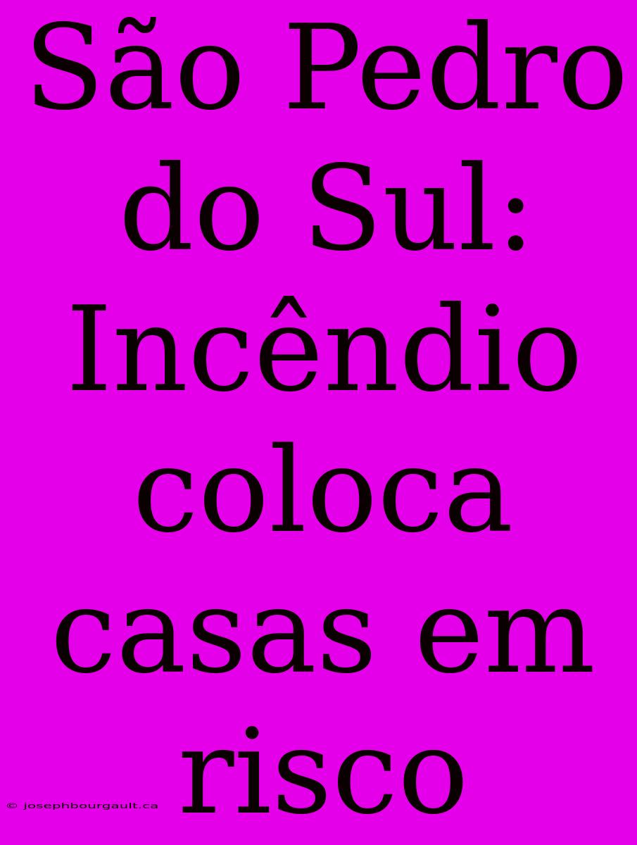 São Pedro Do Sul: Incêndio Coloca Casas Em Risco