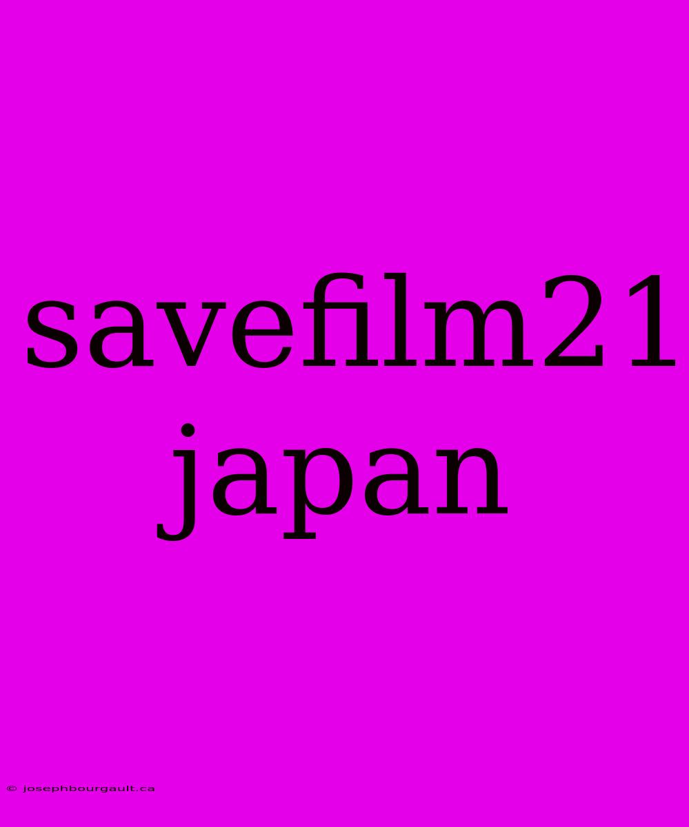 Savefilm21 Japan