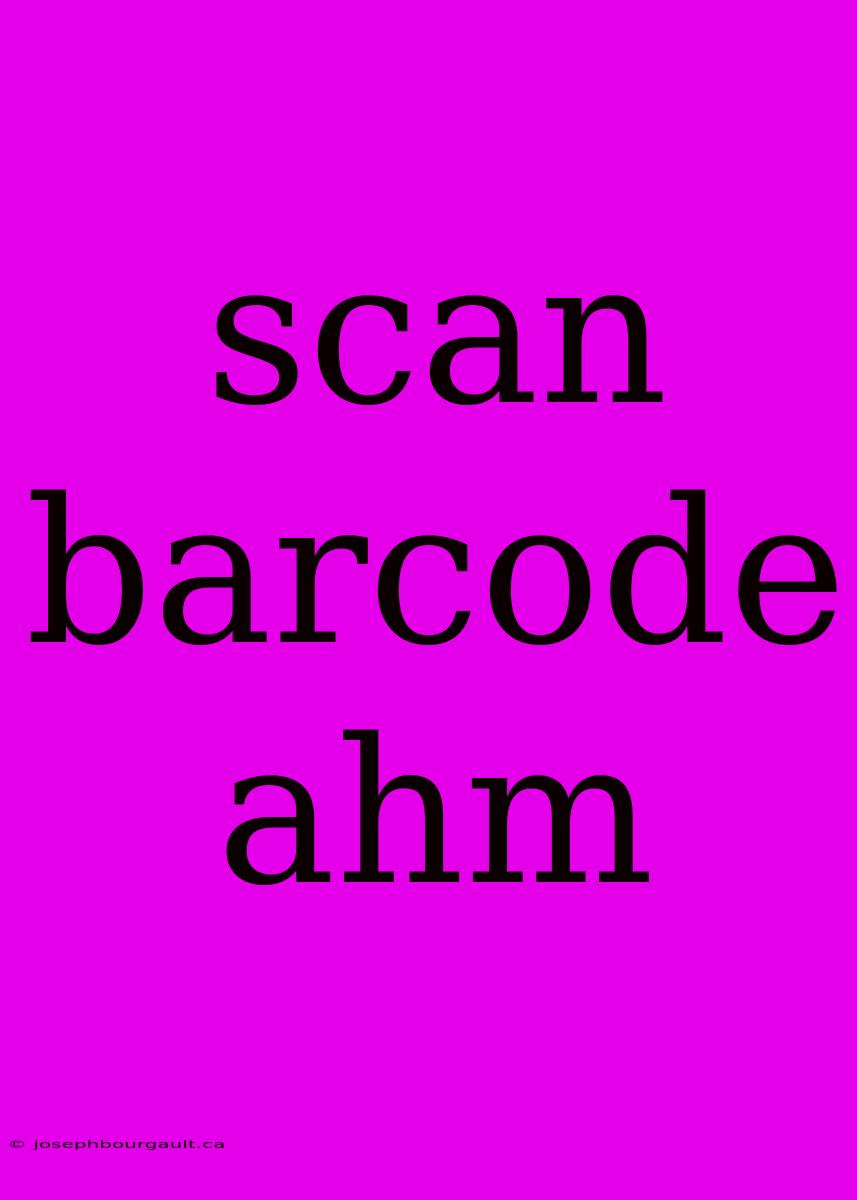 Scan Barcode Ahm