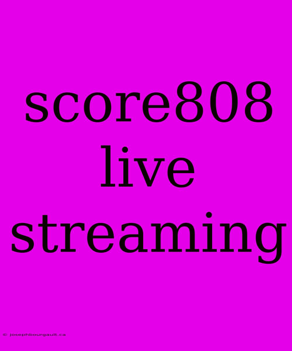 Score808 Live Streaming