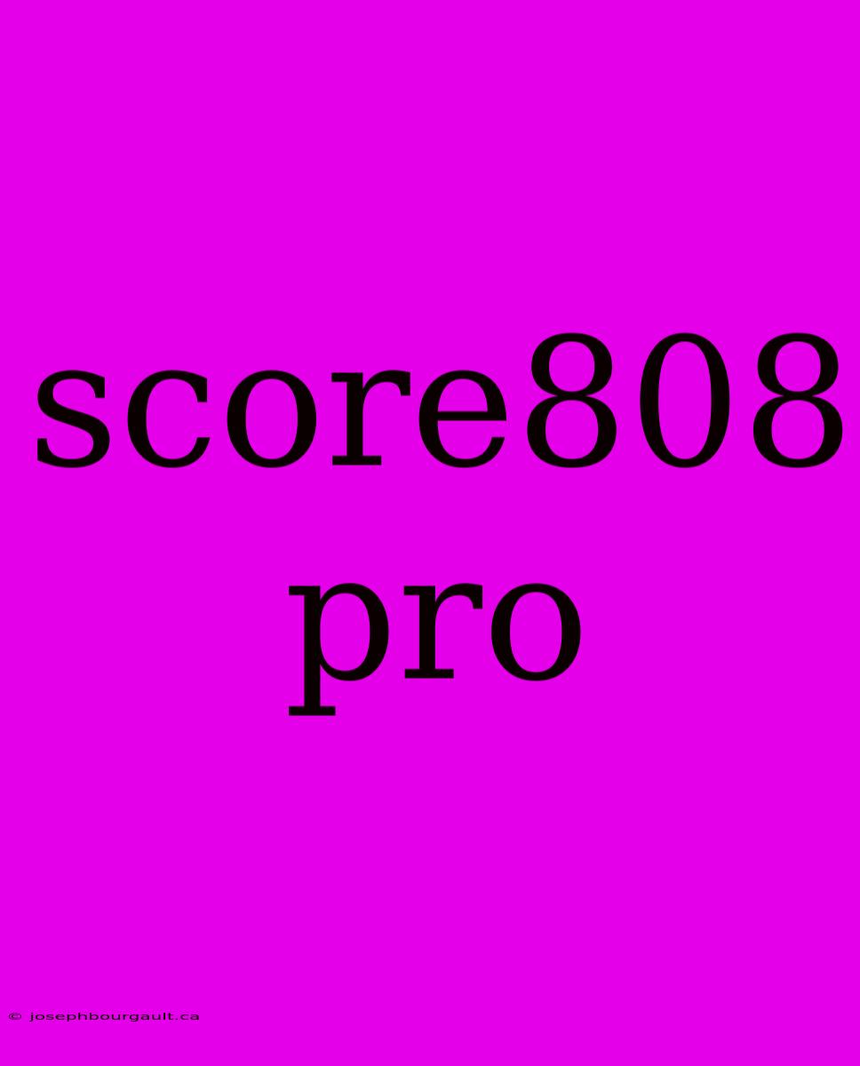 Score808 Pro