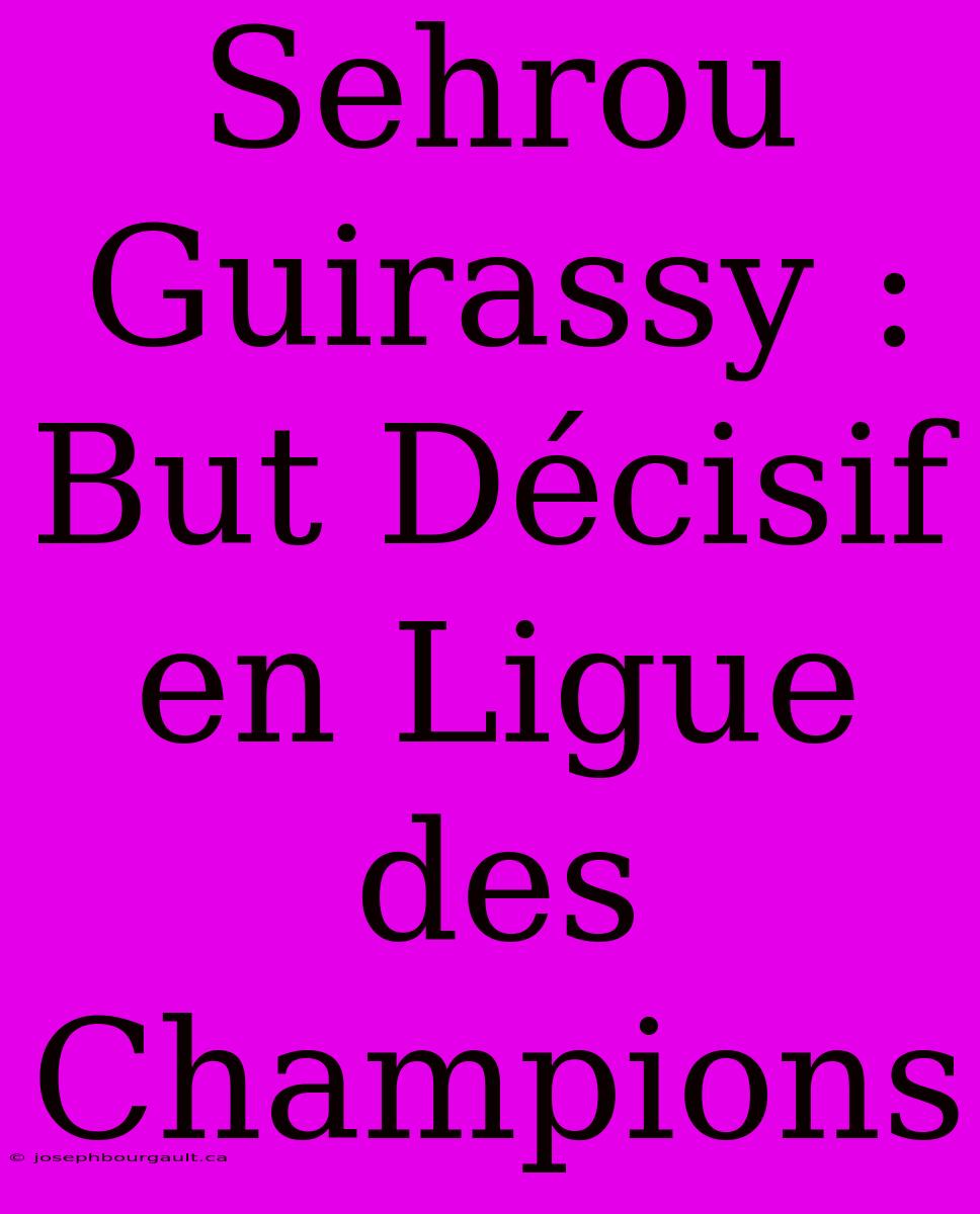 Sehrou Guirassy : But Décisif En Ligue Des Champions