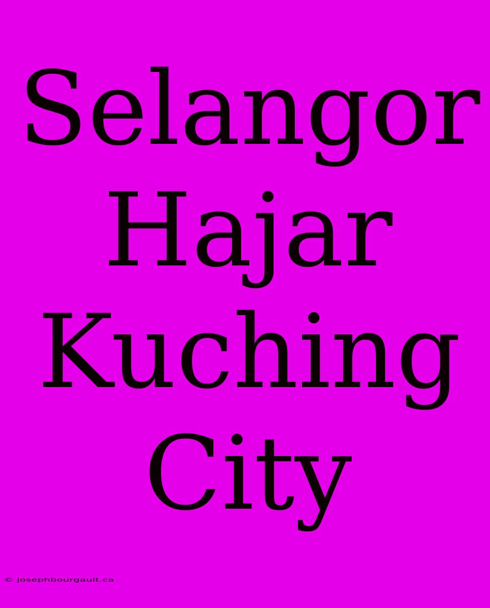 Selangor Hajar Kuching City