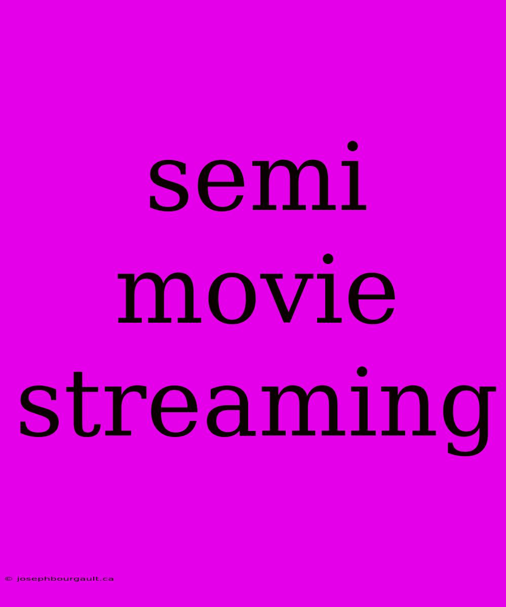 Semi Movie Streaming