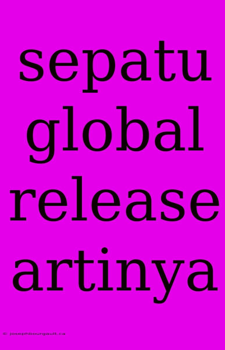 Sepatu Global Release Artinya