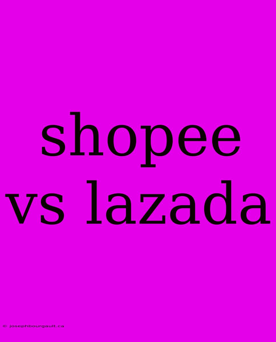 Shopee Vs Lazada