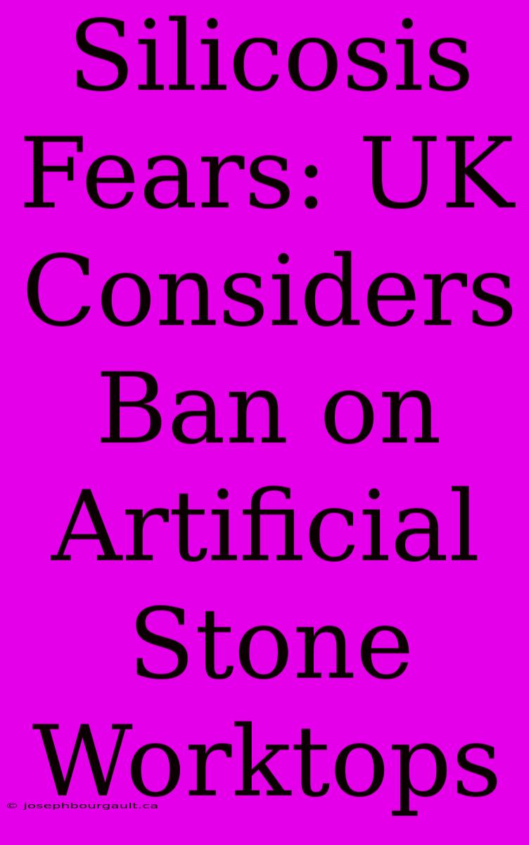 Silicosis Fears: UK Considers Ban On Artificial Stone Worktops