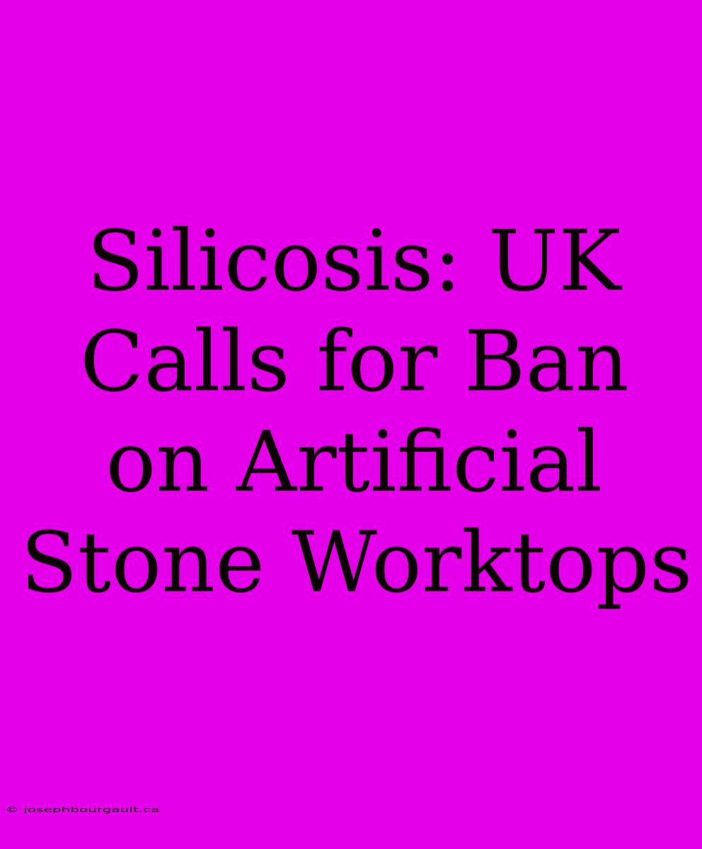 Silicosis: UK Calls For Ban On Artificial Stone Worktops