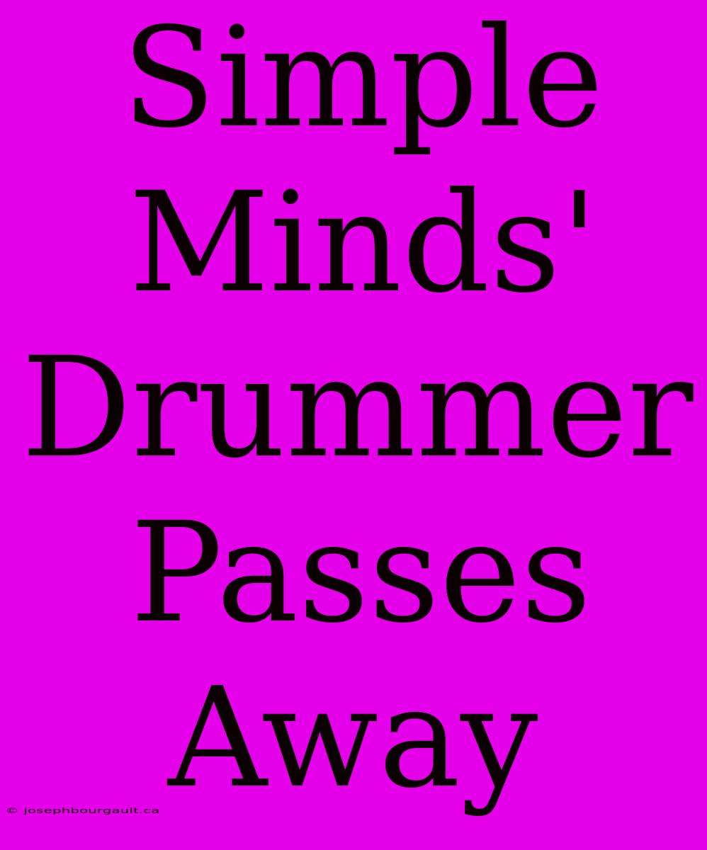 Simple Minds' Drummer Passes Away