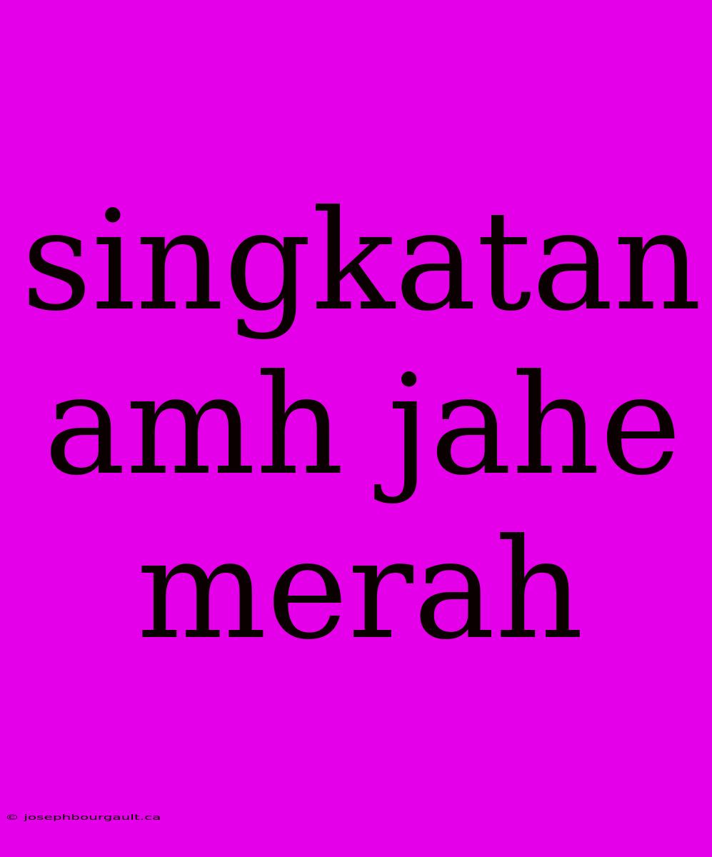 Singkatan Amh Jahe Merah