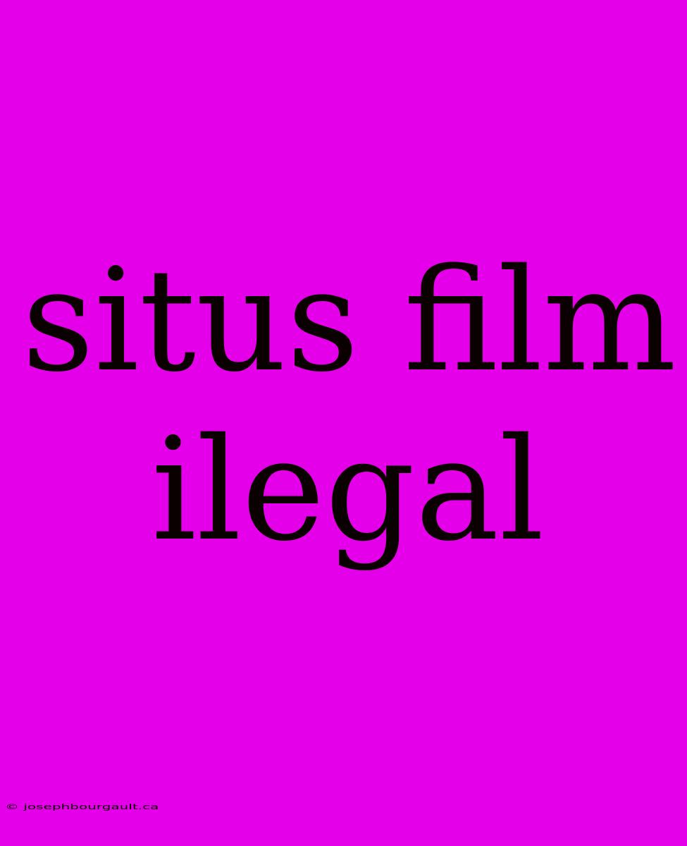 Situs Film Ilegal