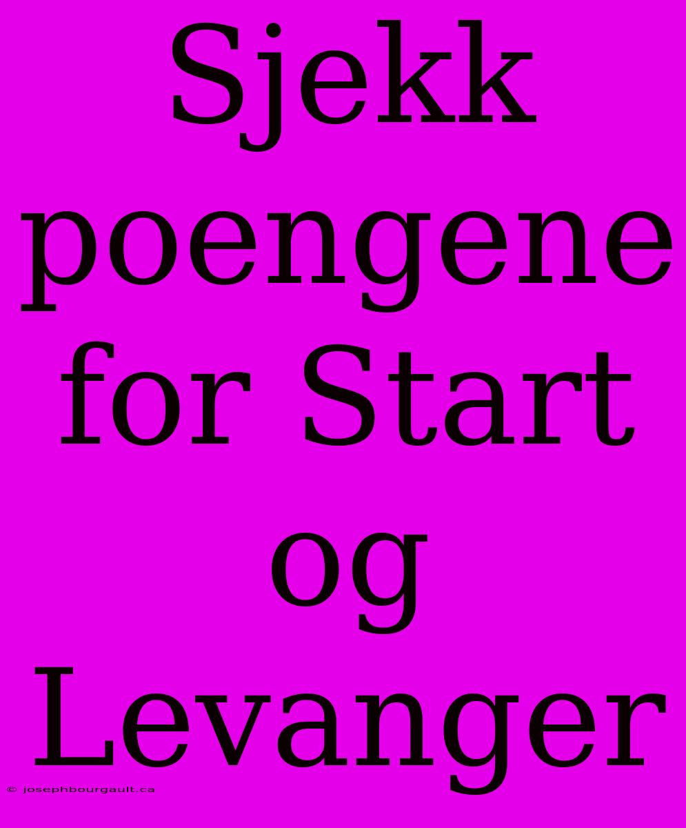 Sjekk Poengene For Start Og Levanger