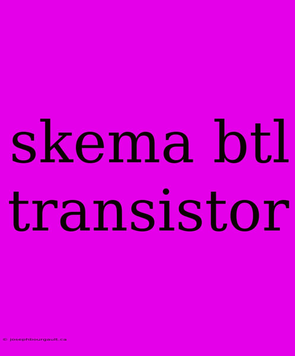 Skema Btl Transistor