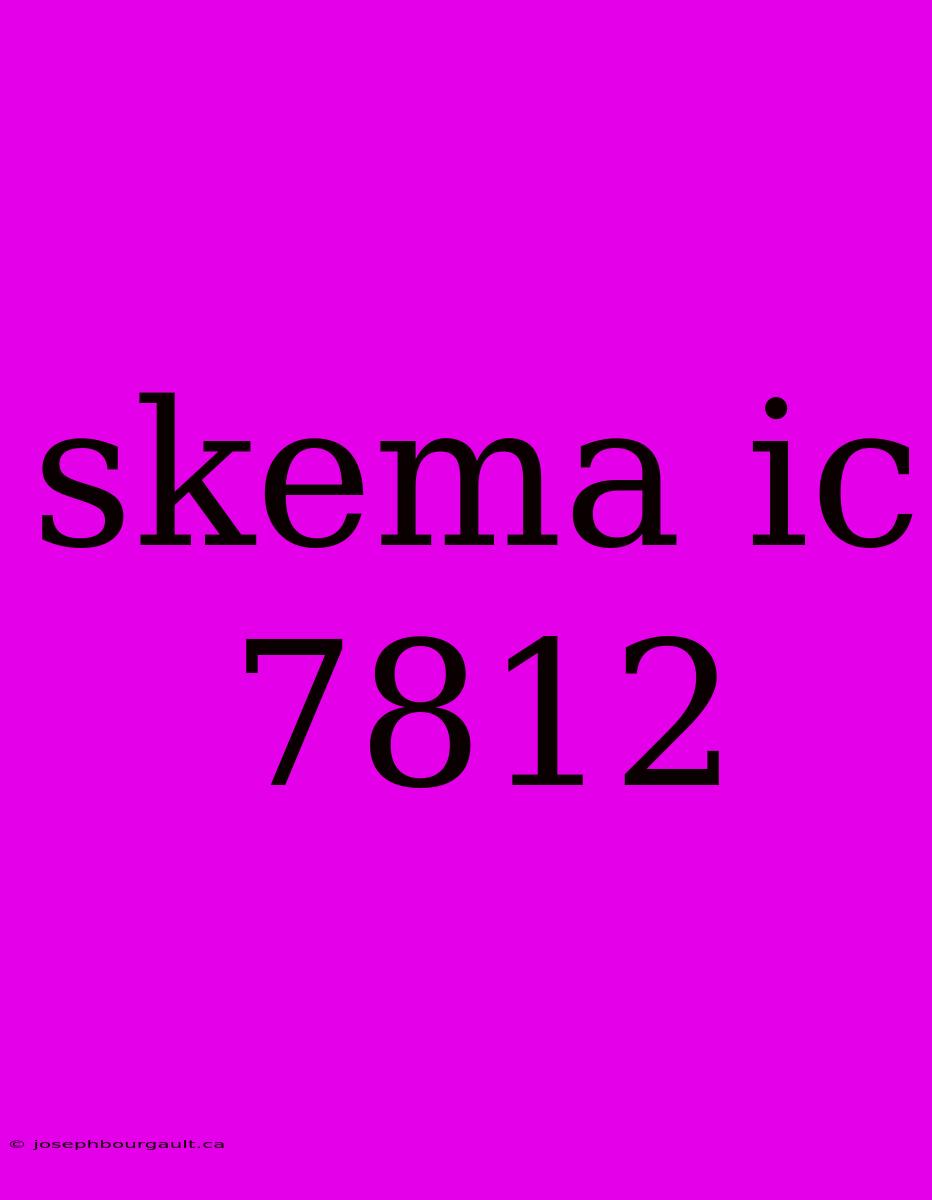 Skema Ic 7812