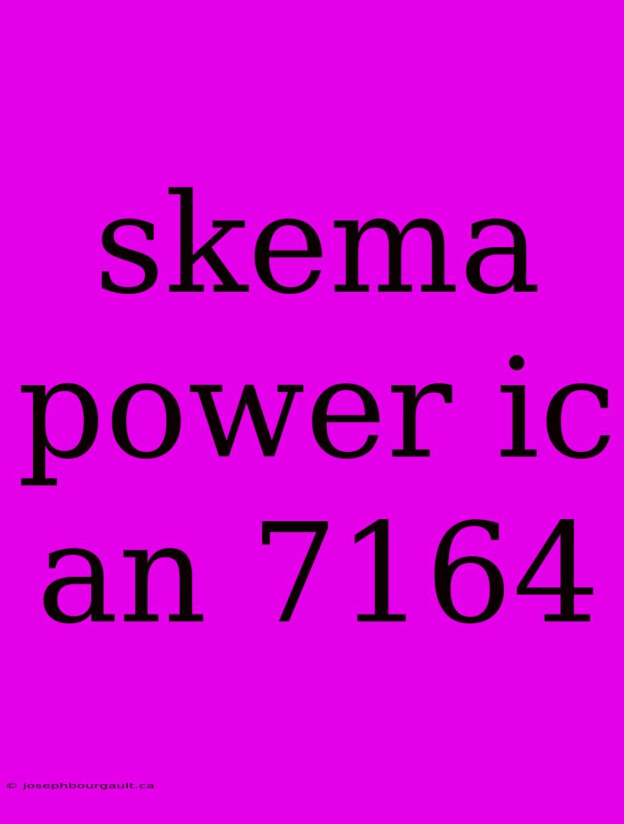 Skema Power Ic An 7164