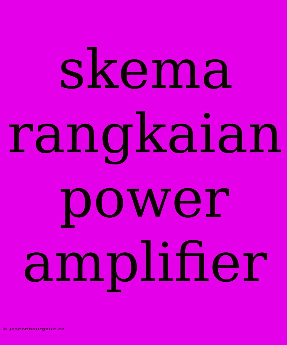 Skema Rangkaian Power Amplifier