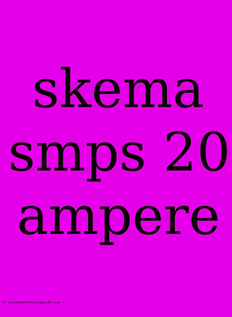 Skema Smps 20 Ampere