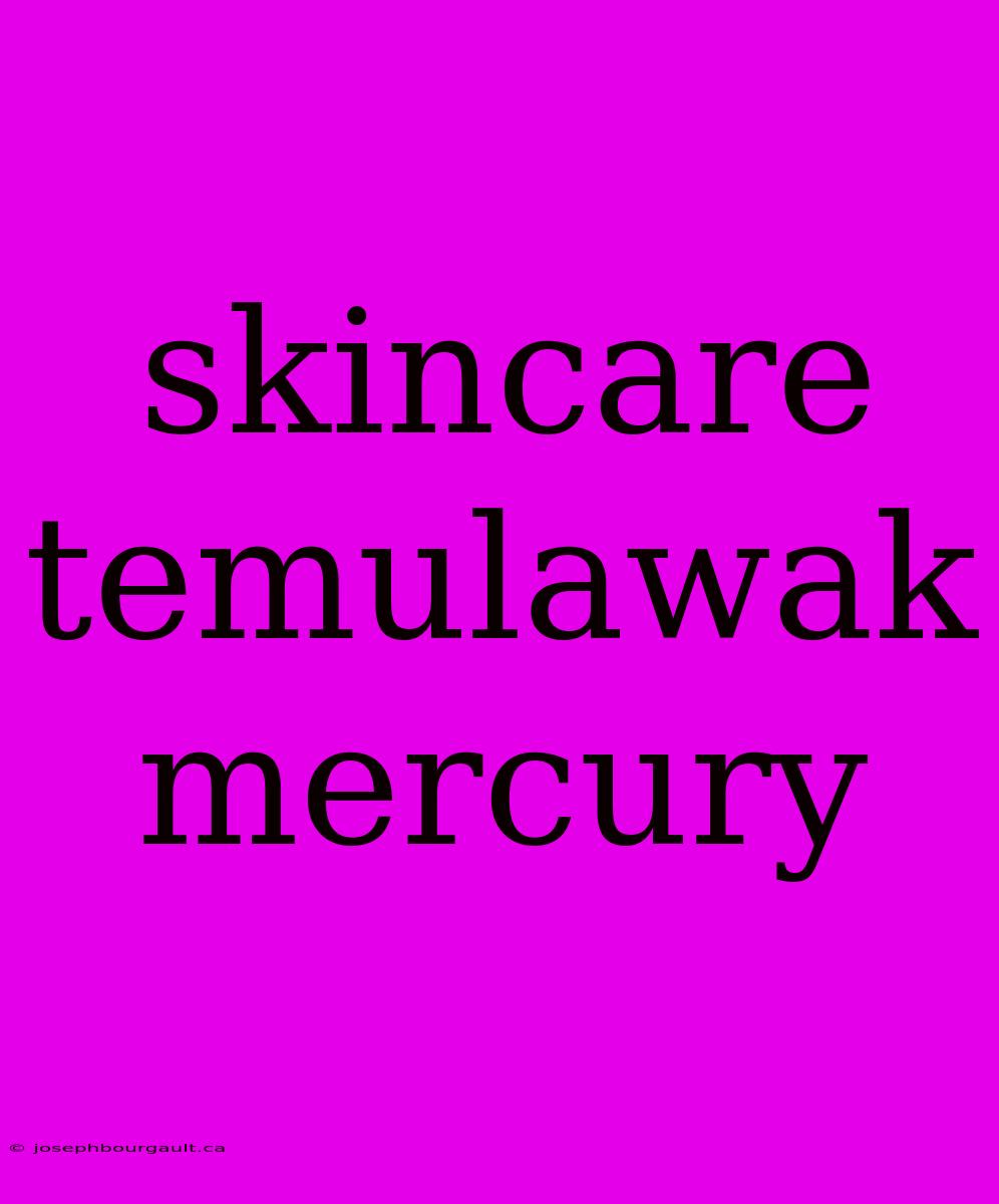 Skincare Temulawak Mercury