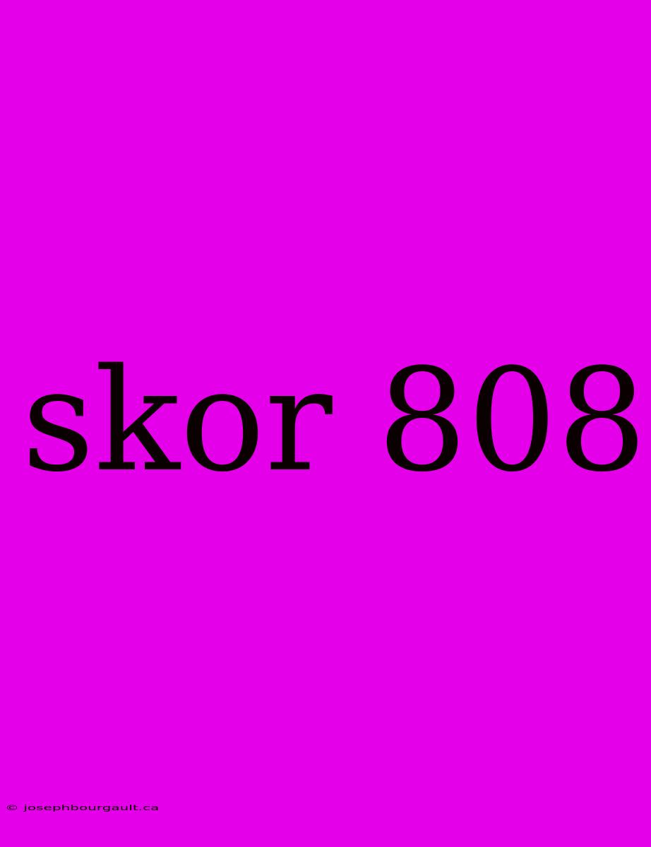 Skor 808