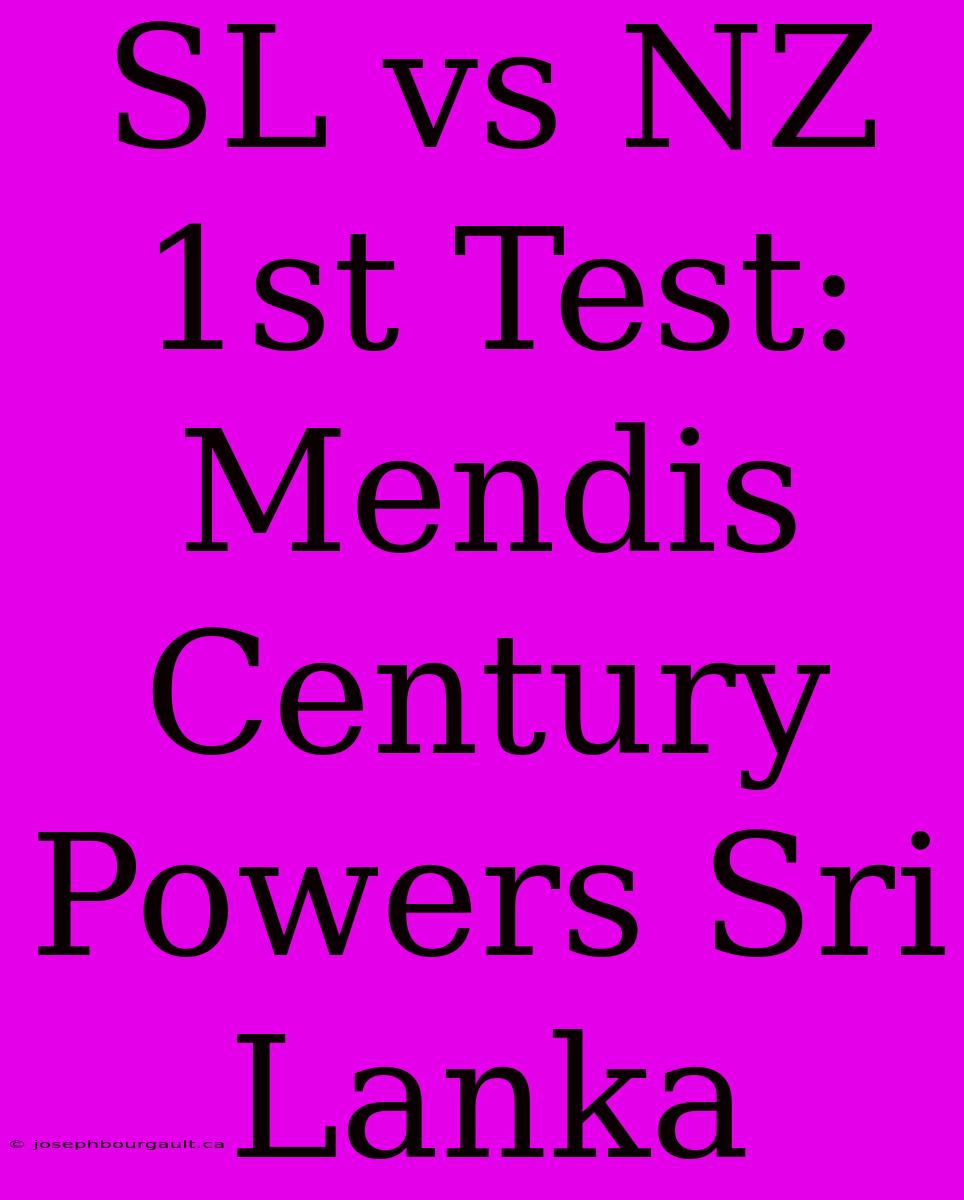 SL Vs NZ 1st Test: Mendis Century Powers Sri Lanka