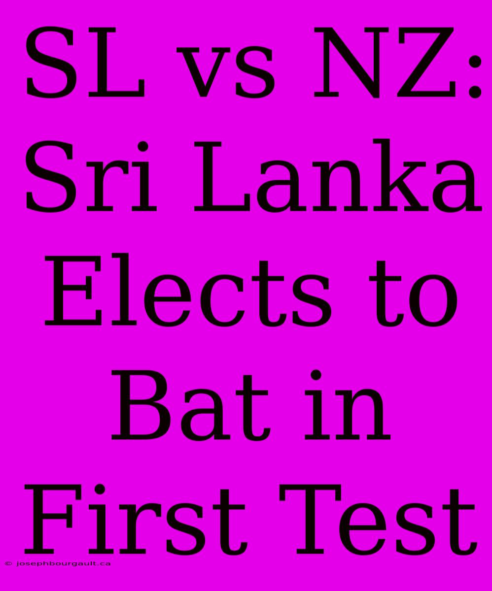 SL Vs NZ: Sri Lanka Elects To Bat In First Test