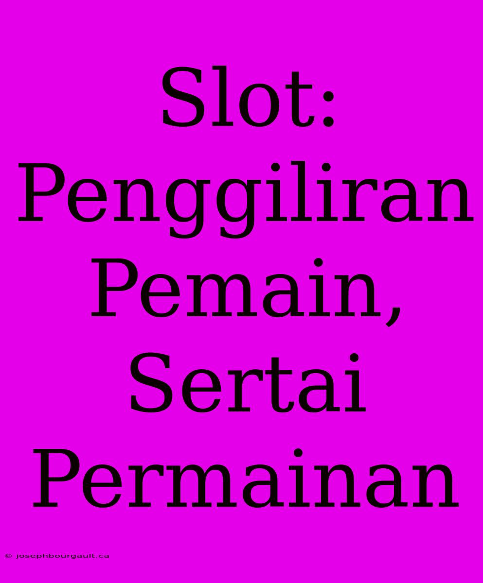 Slot: Penggiliran Pemain, Sertai Permainan