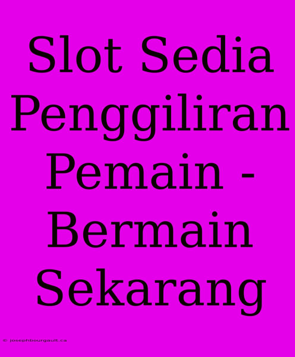 Slot Sedia Penggiliran Pemain - Bermain Sekarang