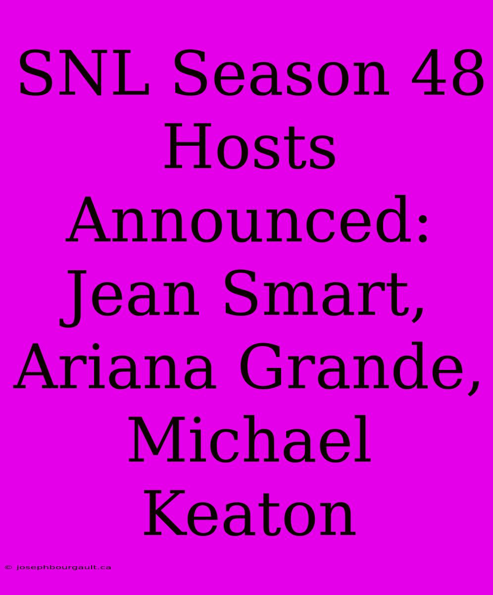 SNL Season 48 Hosts Announced: Jean Smart, Ariana Grande, Michael Keaton