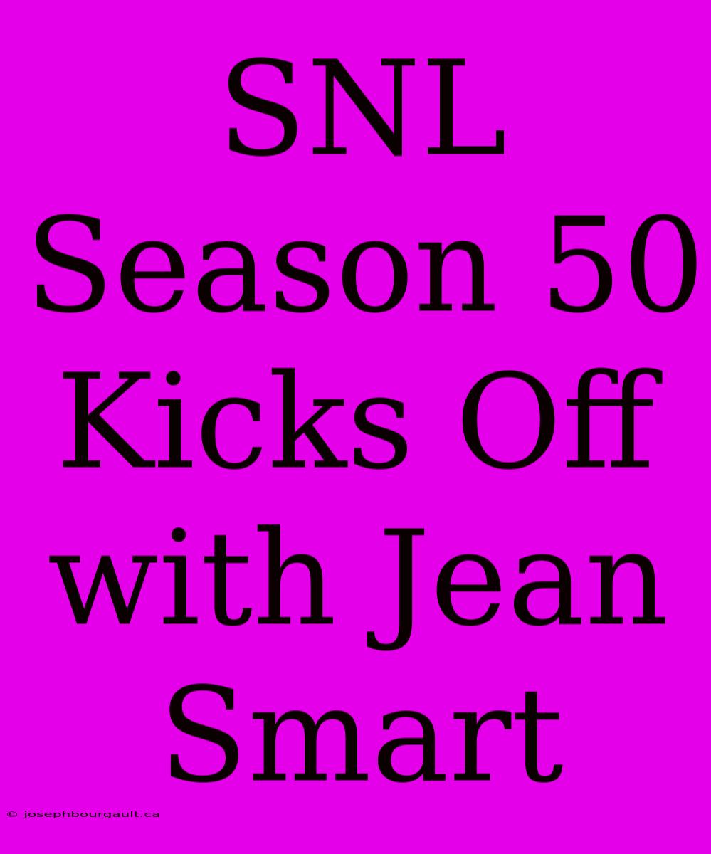 SNL Season 50 Kicks Off With Jean Smart