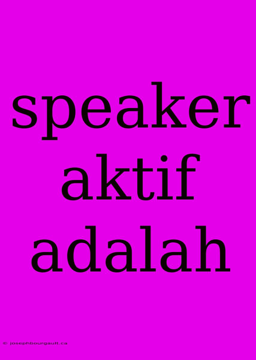 Speaker Aktif Adalah