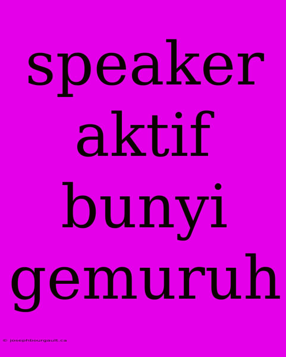 Speaker Aktif Bunyi Gemuruh