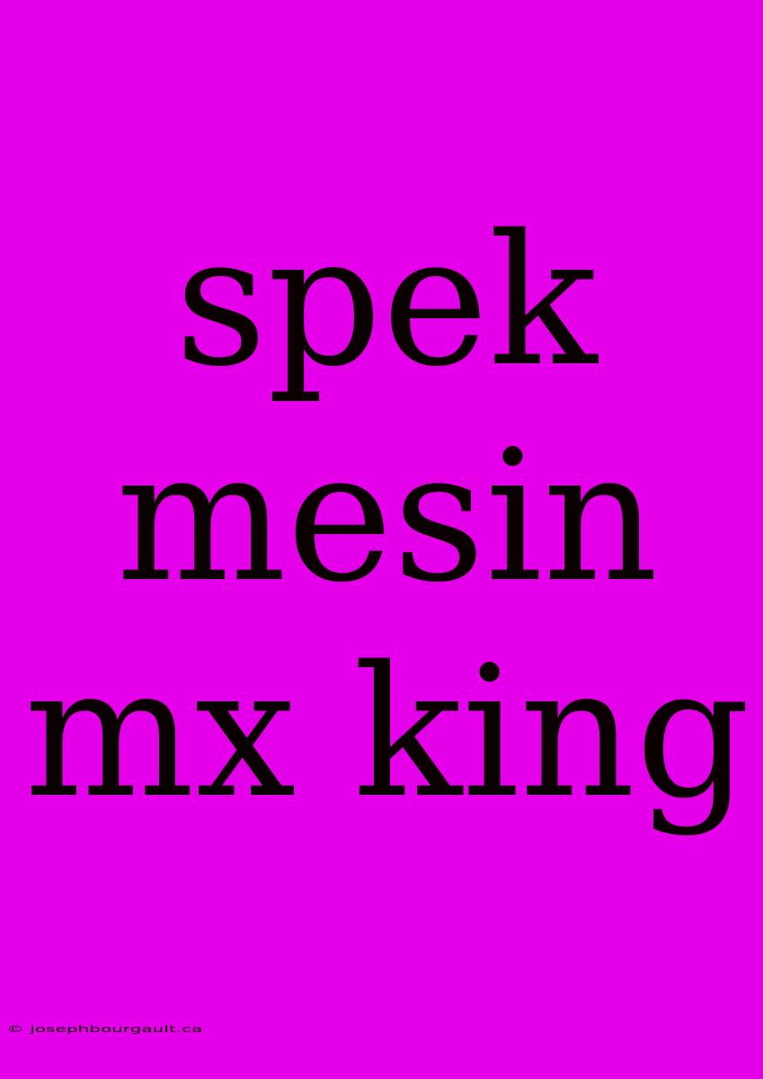 Spek Mesin Mx King