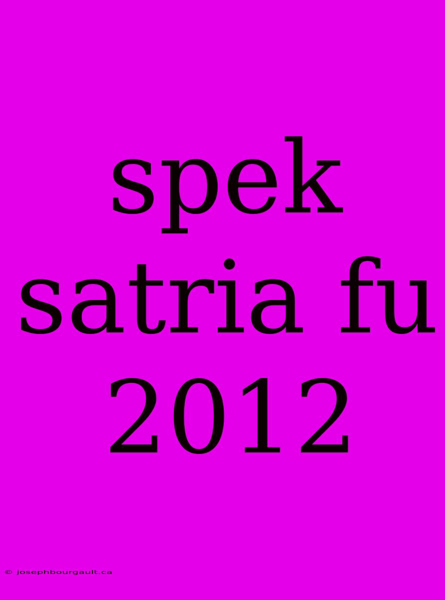 Spek Satria Fu 2012