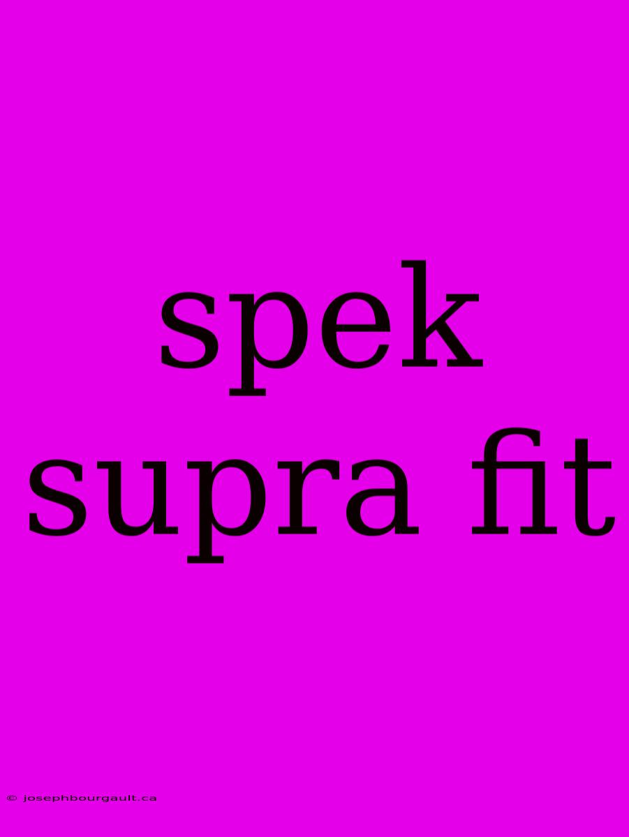 Spek Supra Fit