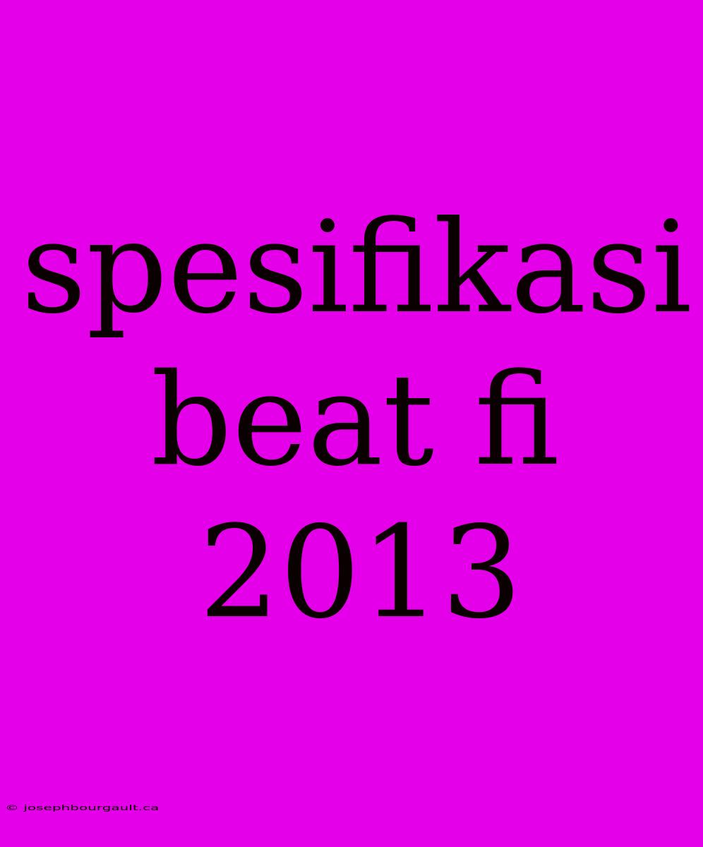 Spesifikasi Beat Fi 2013