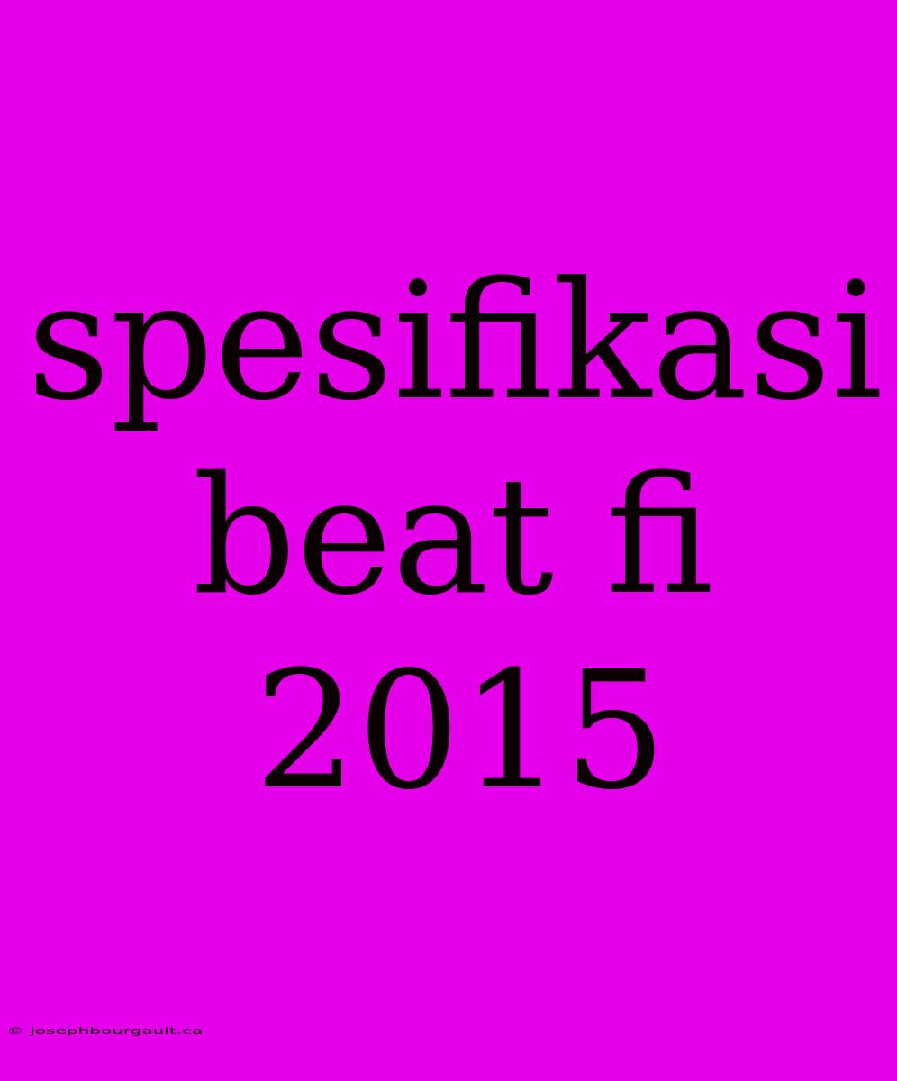 Spesifikasi Beat Fi 2015