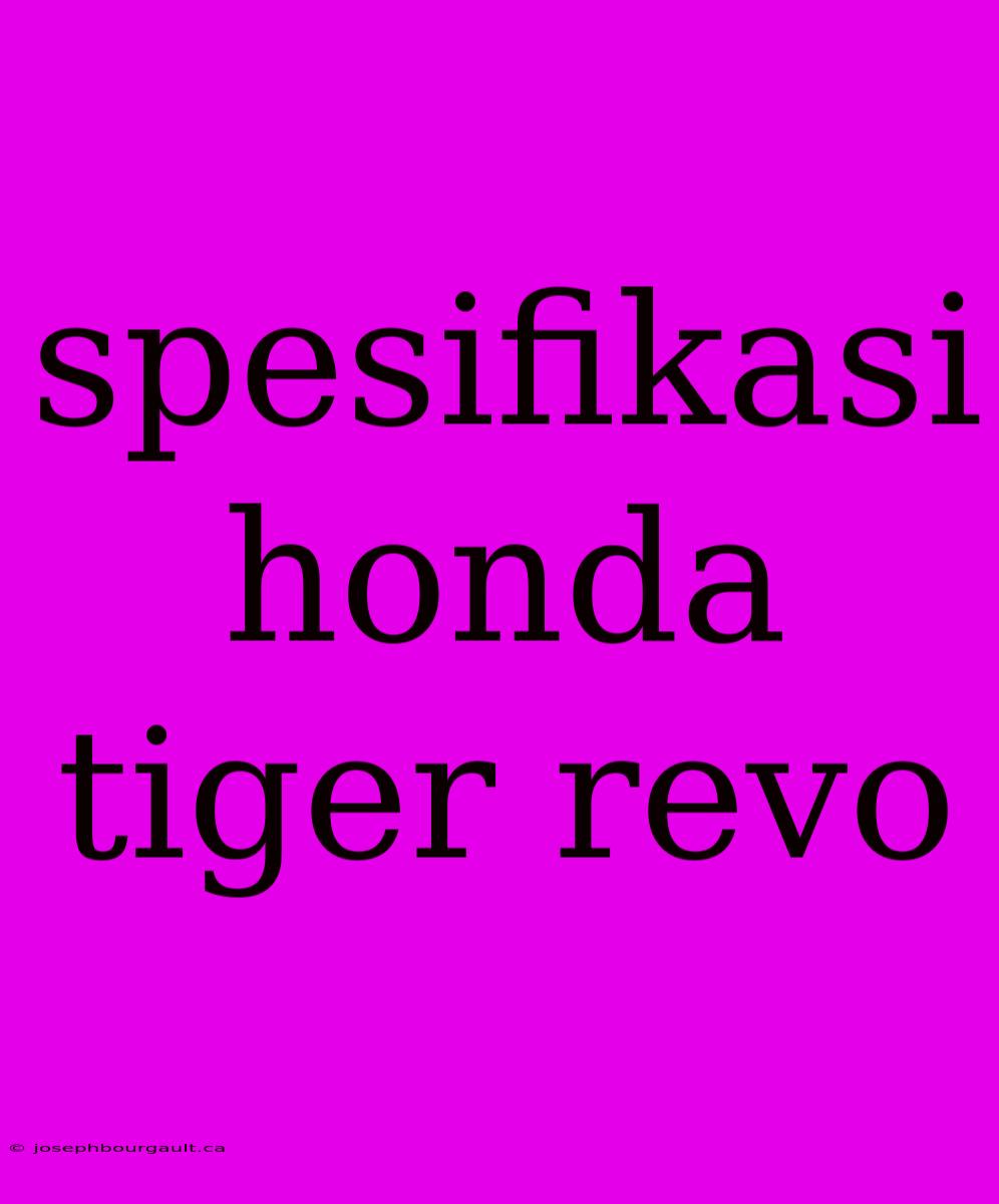 Spesifikasi Honda Tiger Revo