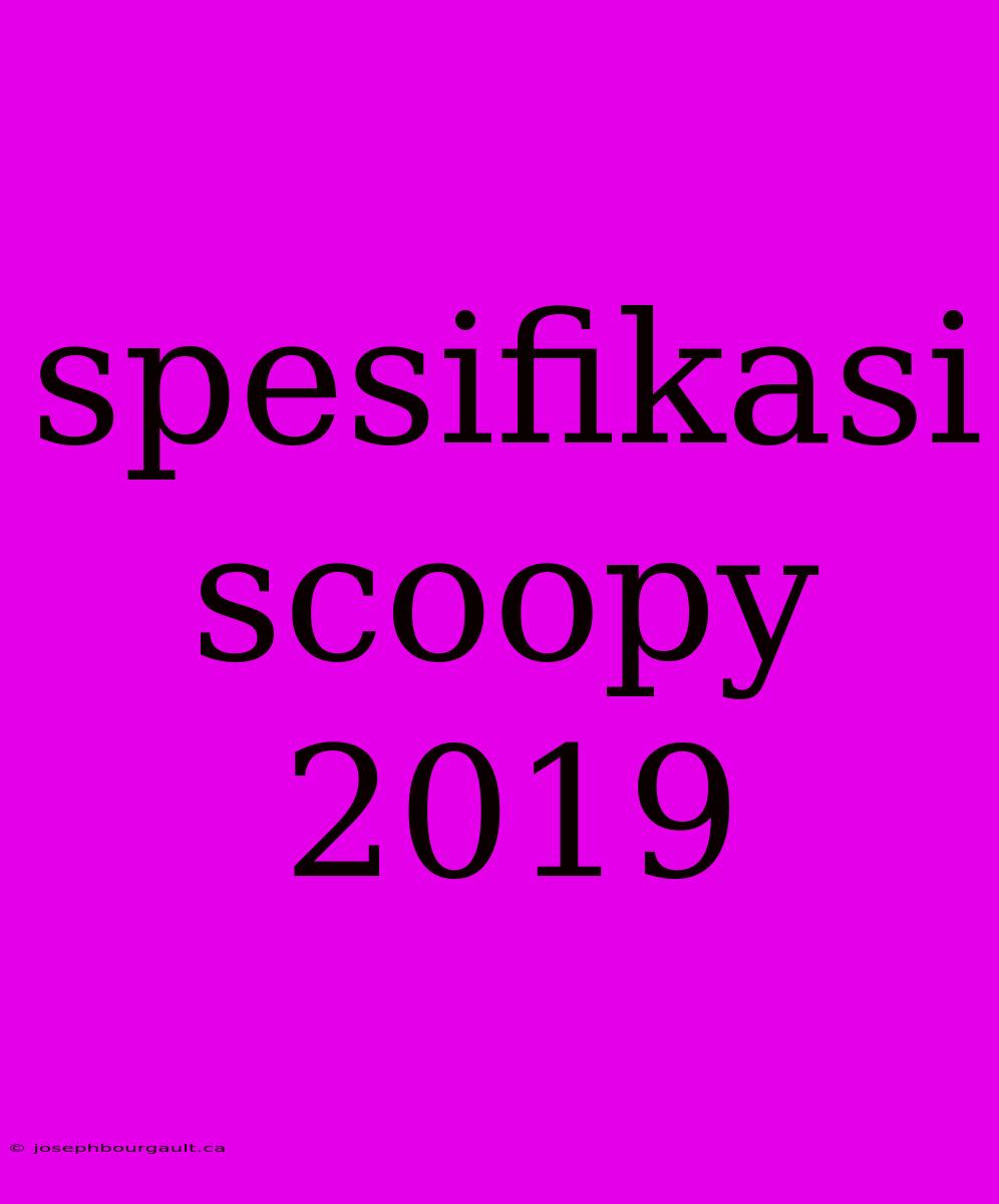 Spesifikasi Scoopy 2019