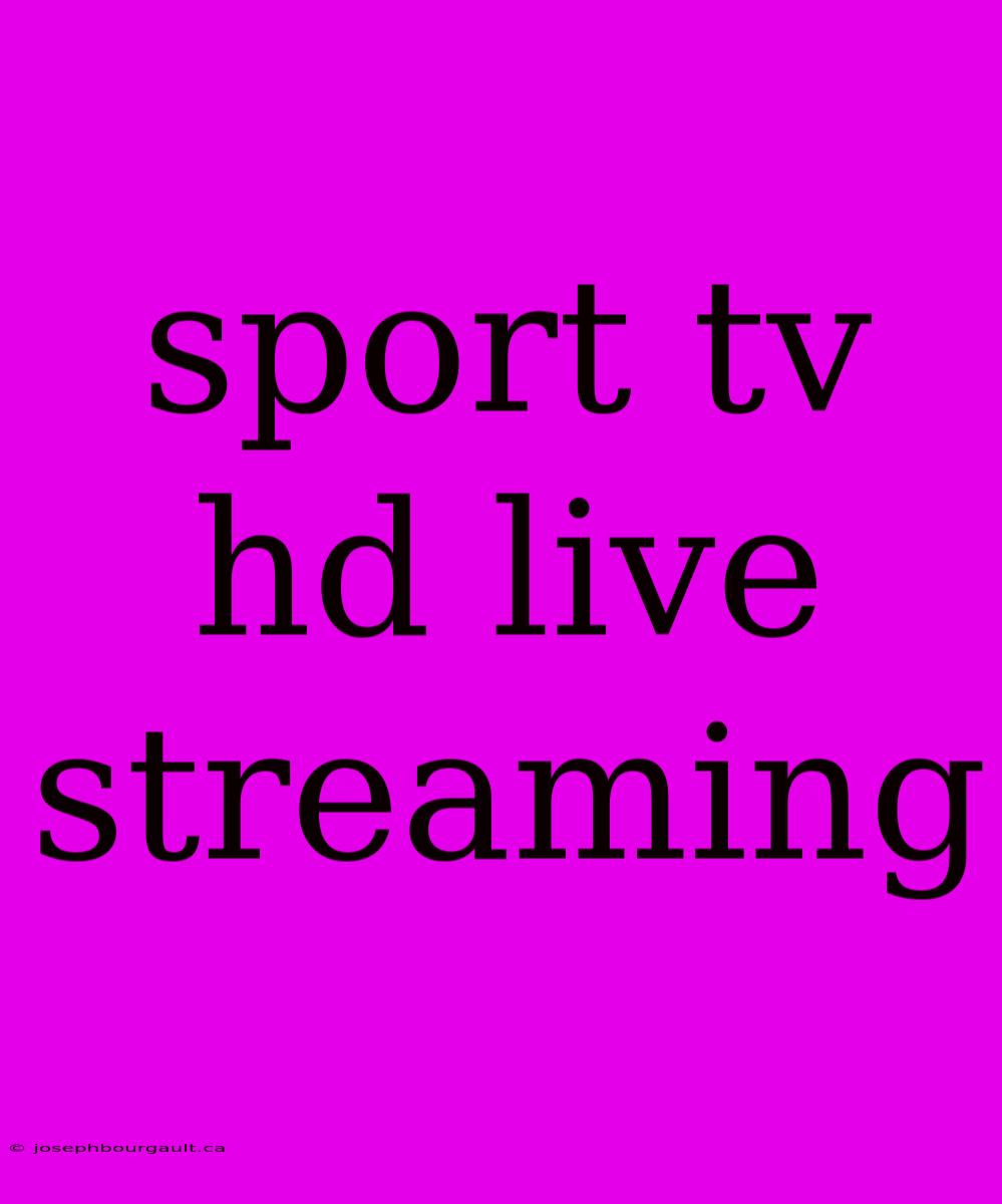 Sport Tv Hd Live Streaming