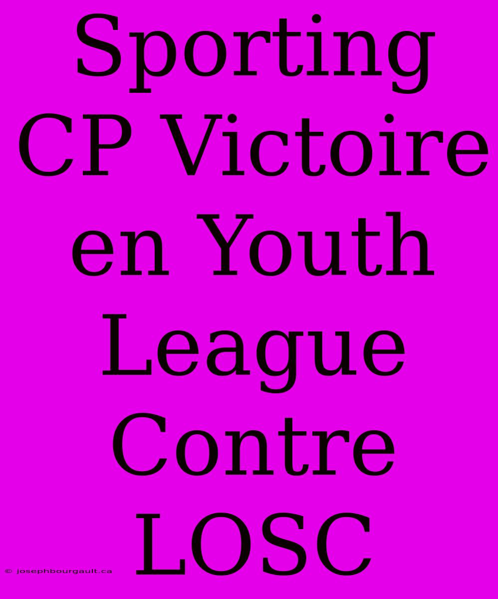 Sporting CP Victoire En Youth League Contre LOSC