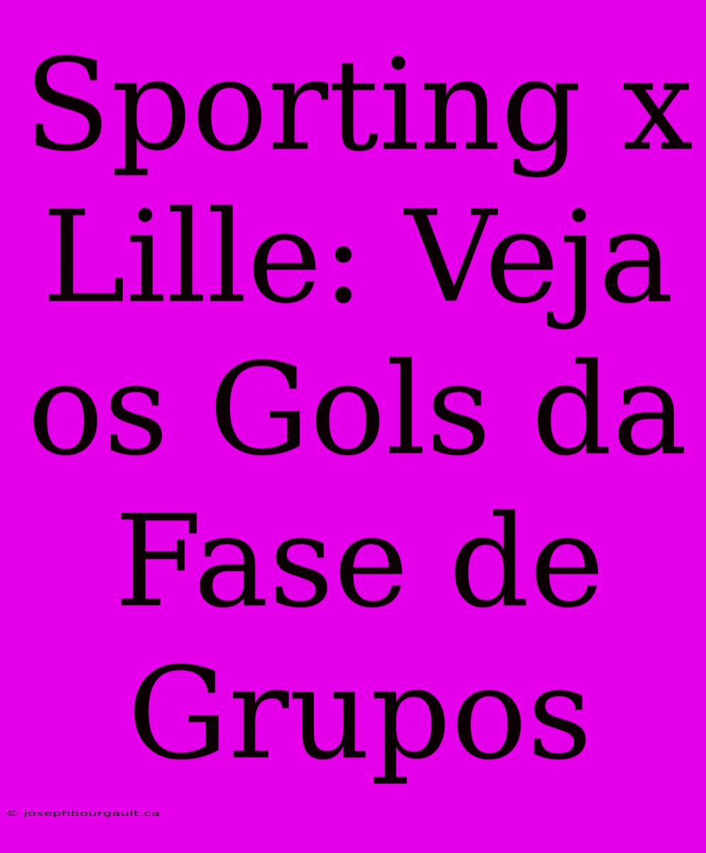 Sporting X Lille: Veja Os Gols Da Fase De Grupos