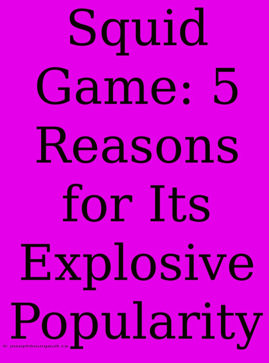 Squid Game: 5 Reasons For Its Explosive Popularity