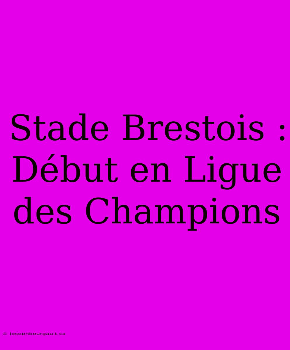 Stade Brestois : Début En Ligue Des Champions