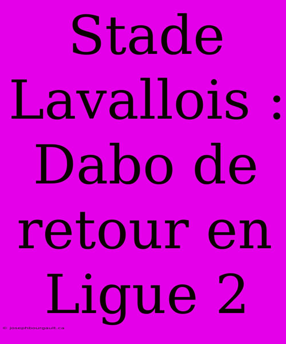 Stade Lavallois : Dabo De Retour En Ligue 2