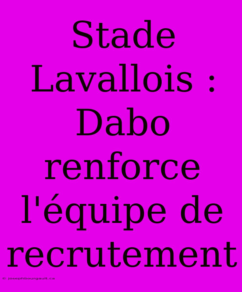 Stade Lavallois : Dabo Renforce L'équipe De Recrutement