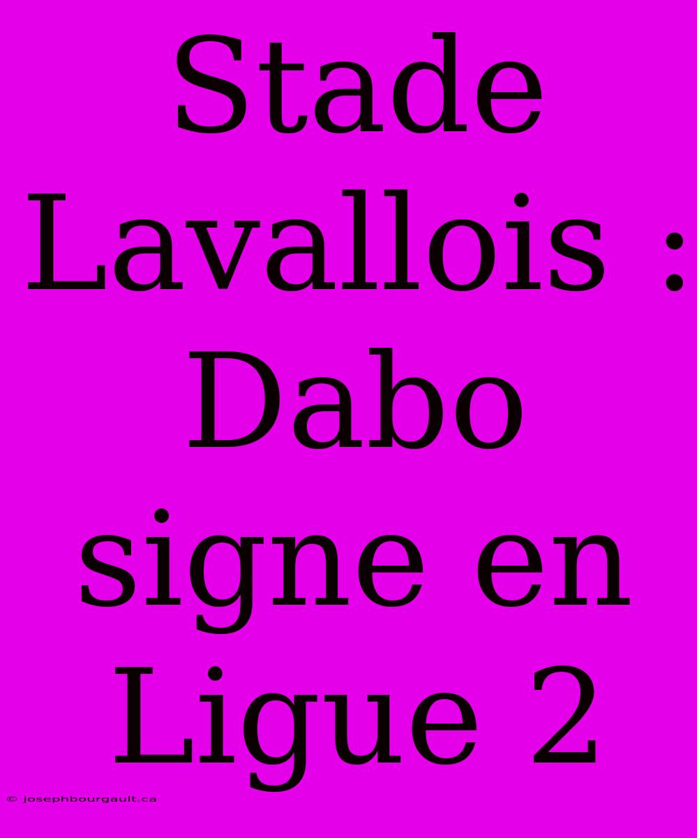 Stade Lavallois : Dabo Signe En Ligue 2