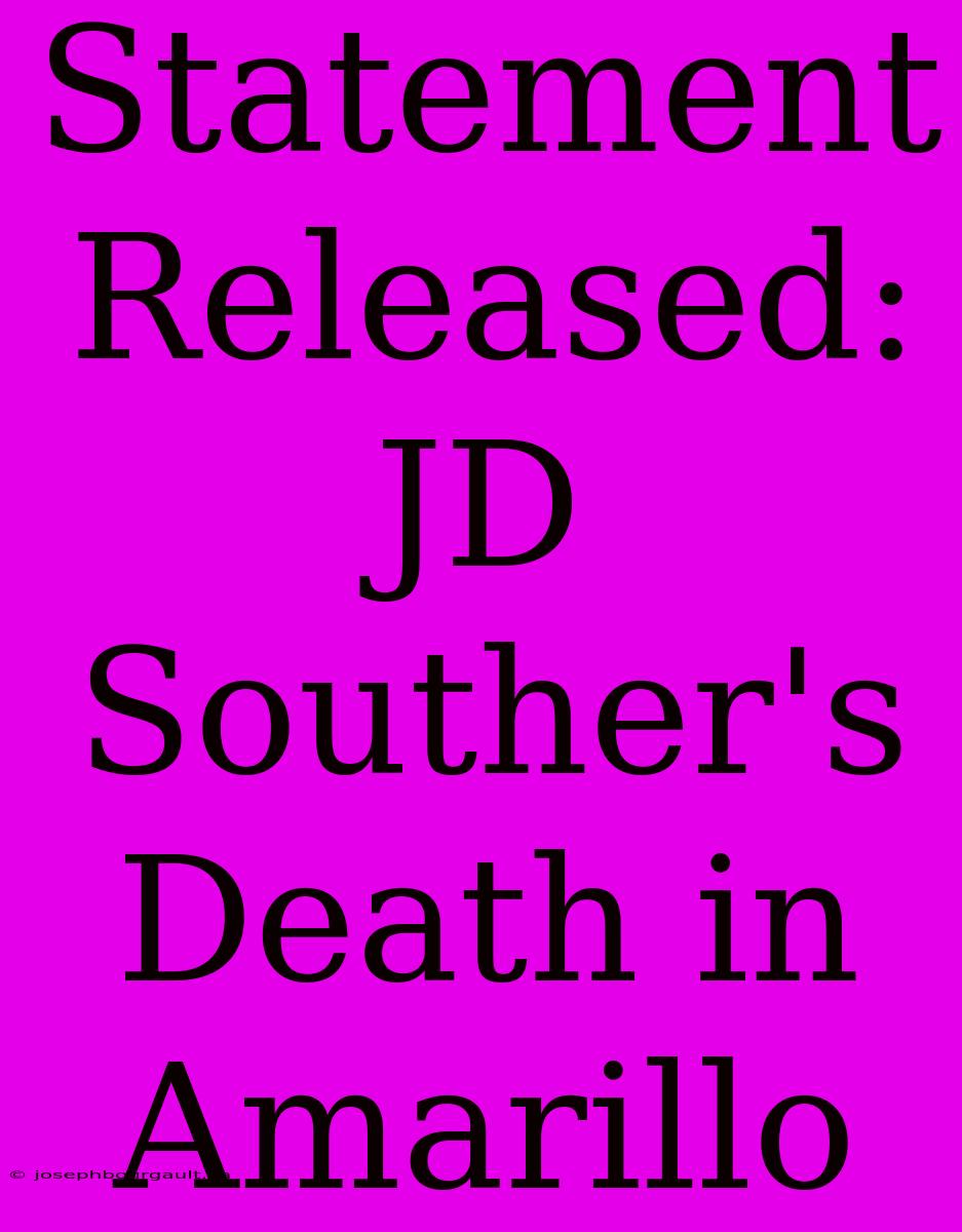 Statement Released: JD Souther's Death In Amarillo