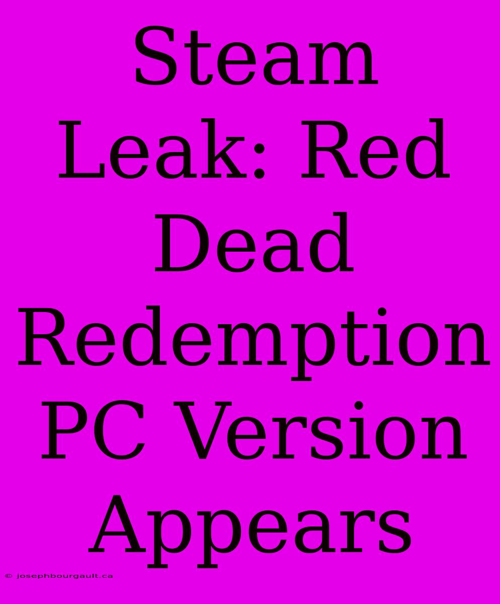 Steam Leak: Red Dead Redemption PC Version Appears