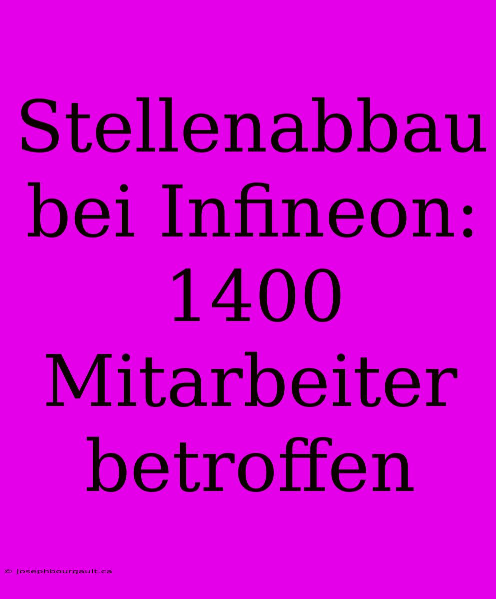 Stellenabbau Bei Infineon: 1400 Mitarbeiter Betroffen