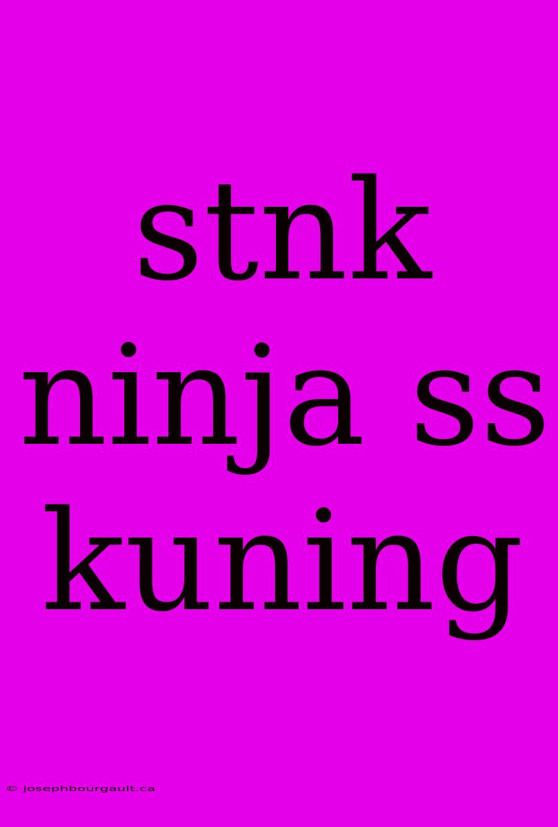 Stnk Ninja Ss Kuning